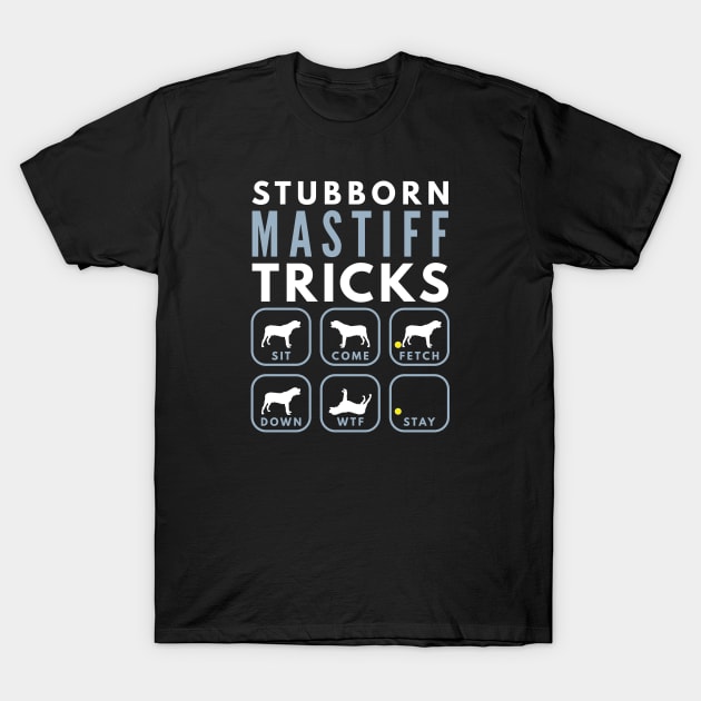 Stubborn English Mastiff Tricks - Dog Training T-Shirt by DoggyStyles